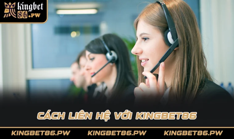 Cách liên hệ với KINGBET86